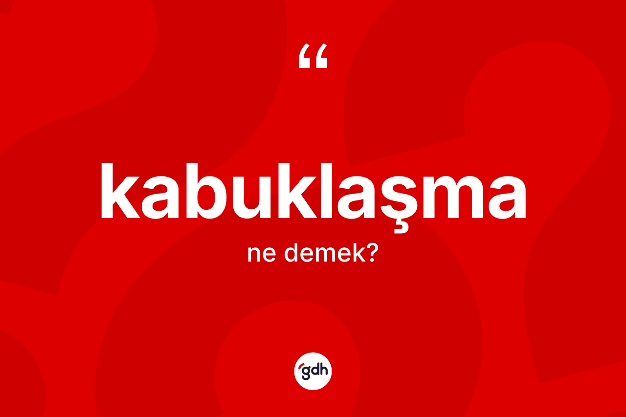 Kabuklaşma kelimesi ne anlama gelir? Kabuklaşmanın TDK'ya göre anlamı nedir?