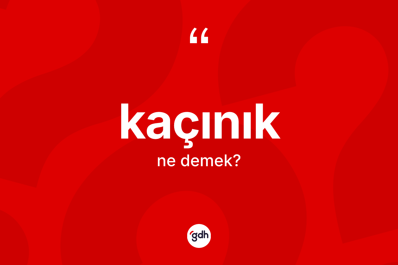 Kaçınık nedir?