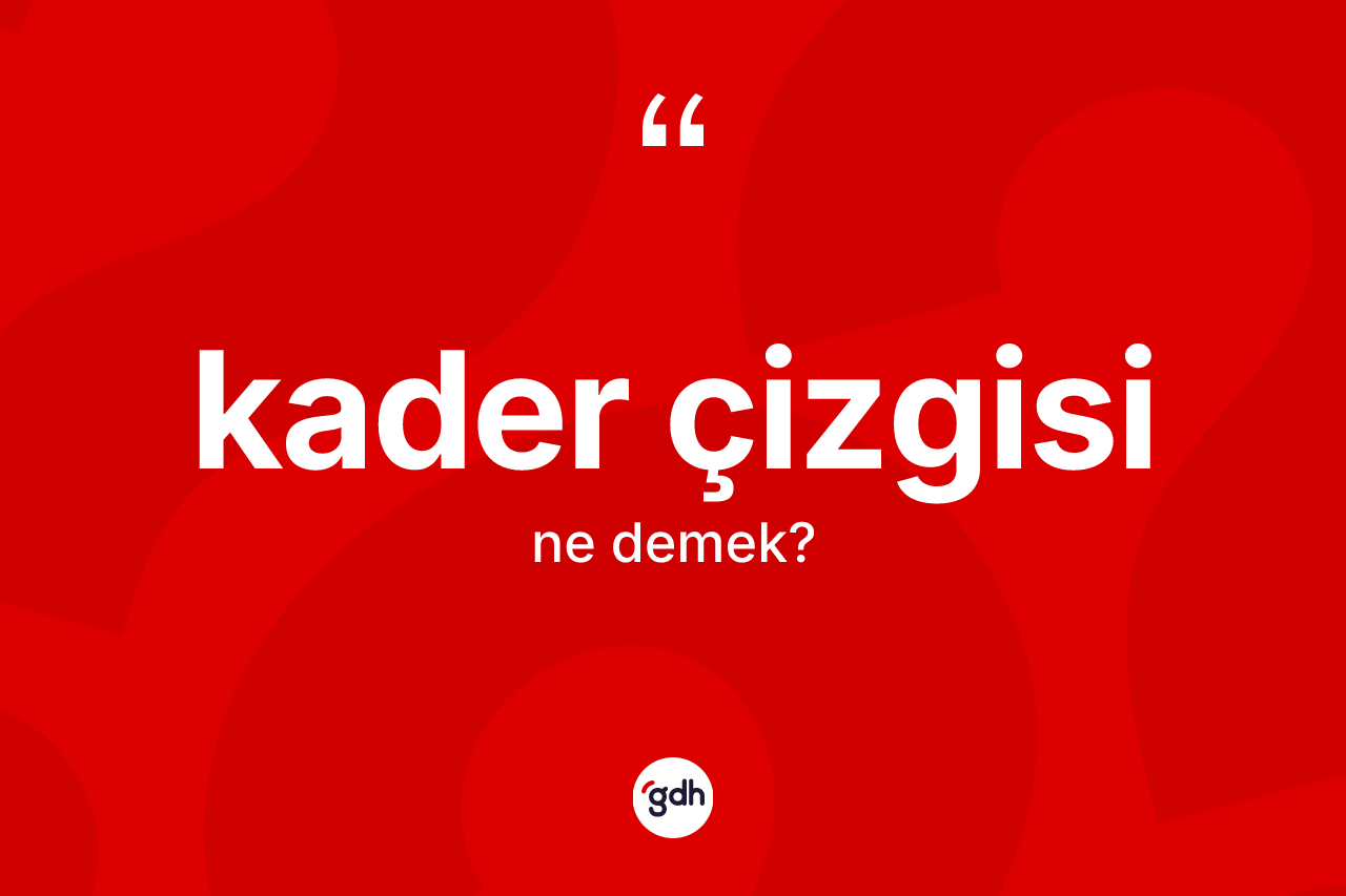 Kader çizgisi kelimesinin sözlükteki tanımı nedir?