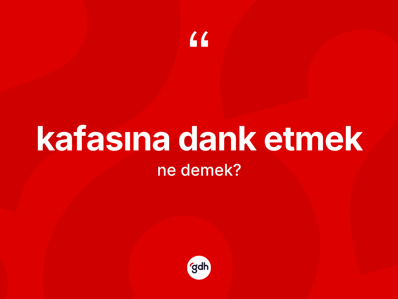 Kafasına dank etmek ifadesi neyi anlatır? Kafasına dank etmek ifadesinin sözlük anlamı nedir?
