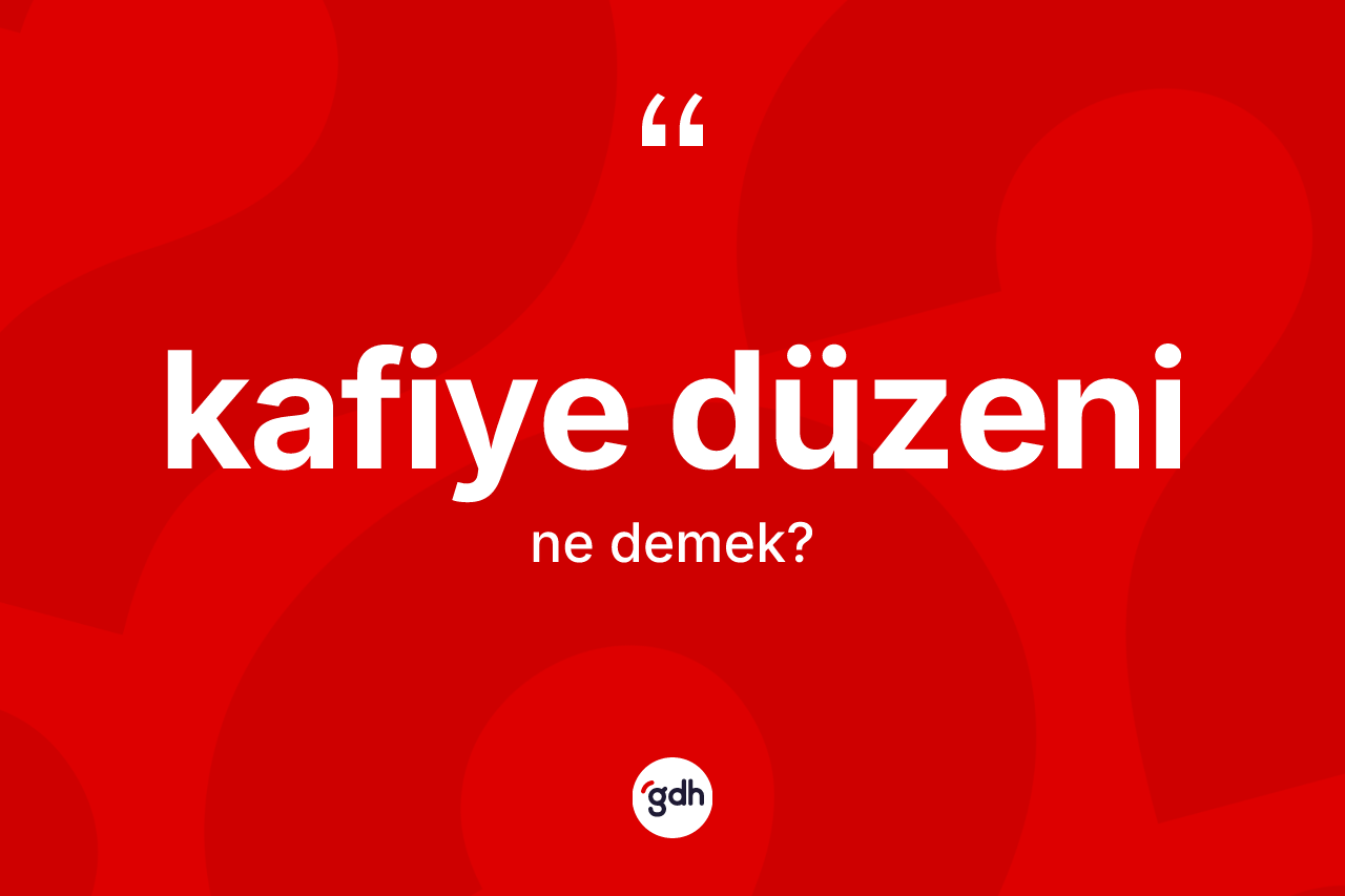 Kafiye düzeni  kelimesinin sözlükteki tanımı nedir?