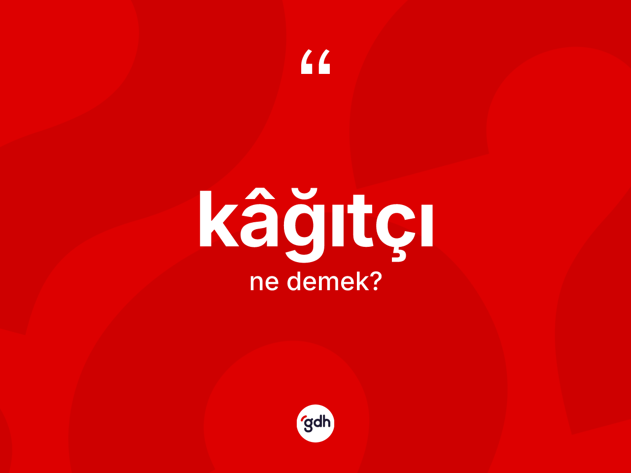 Kâğıtçı kelimesi ne demek? Kâğıtçının kısaca tanımı nedir?