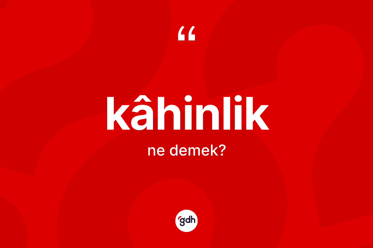 Kâhinlik nedir?