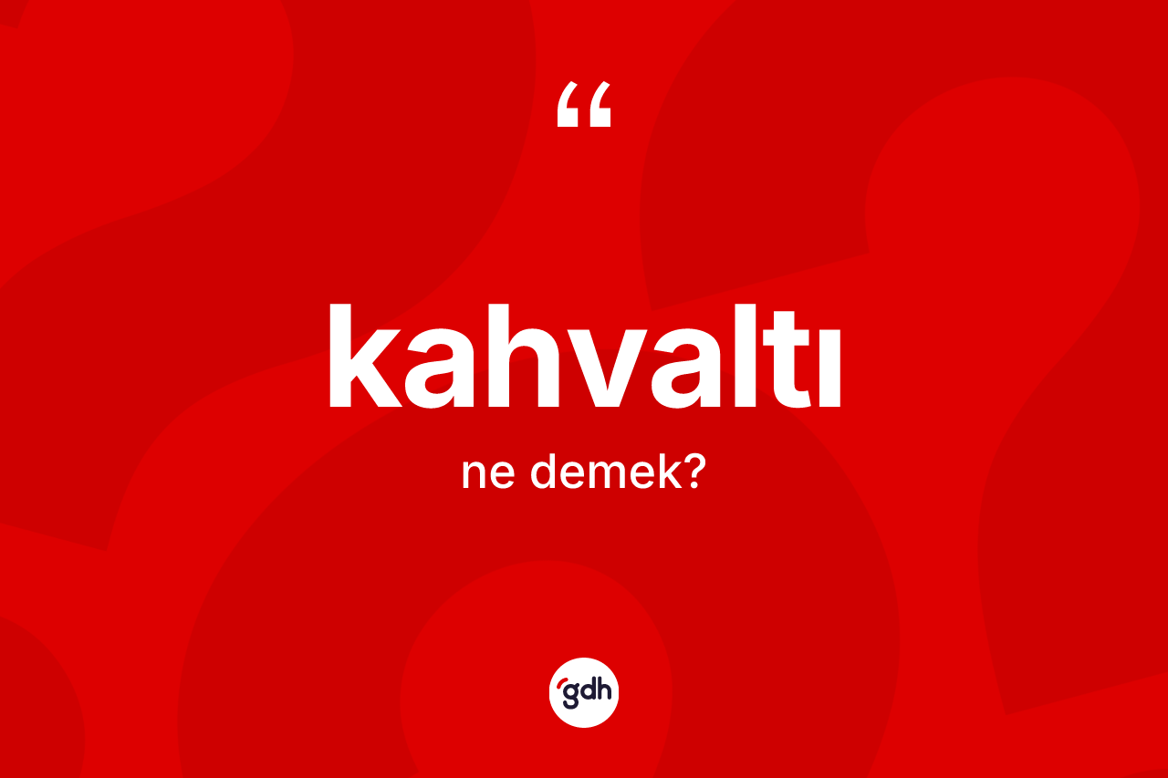 Kahvaltı kelimesi nedir?