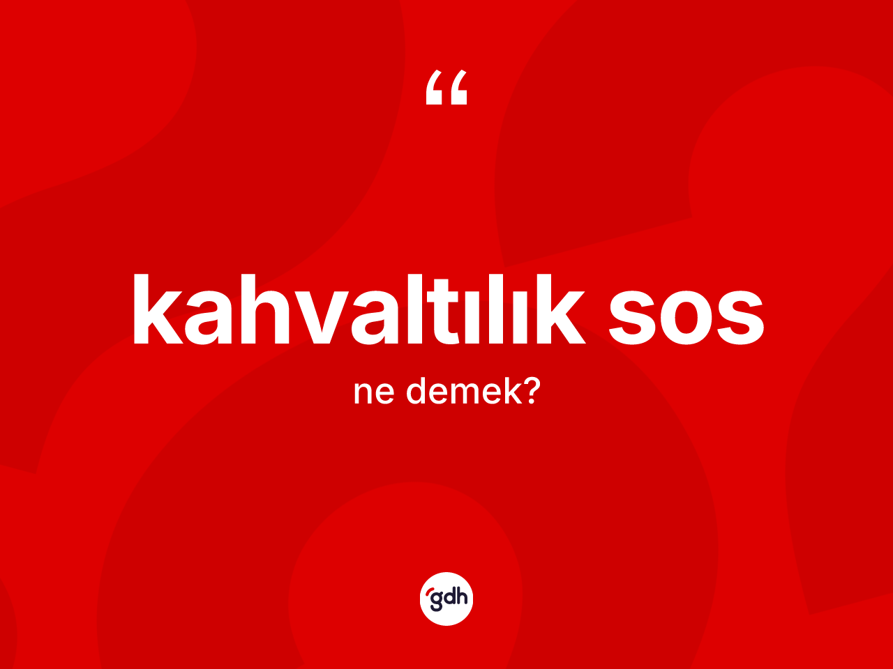 Kahvaltılık sos  kelimesinin anlamı nedir? Kahvaltılık sos un halk arasındaki kullanımı nasıldır?