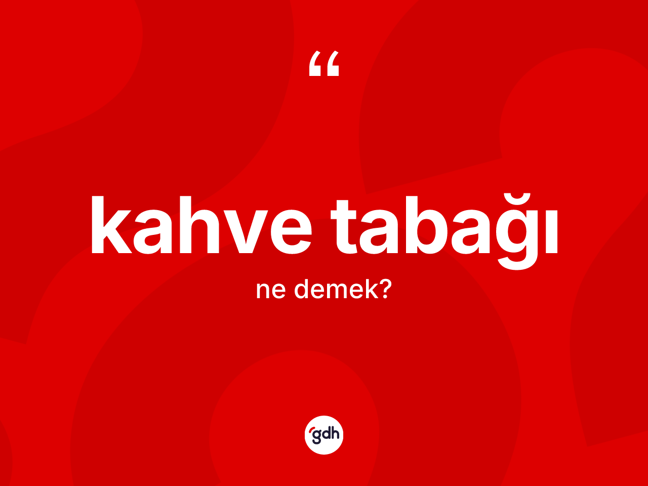 Kahve tabağı kelimesi nedir? Kahve tabağının kısaca tanımı nedir?