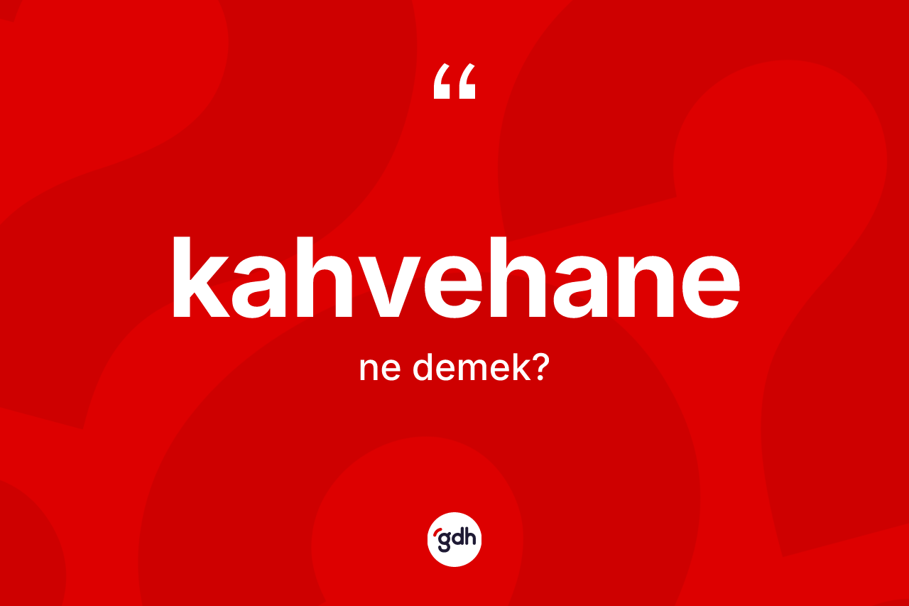 Kahvehane ne demek?