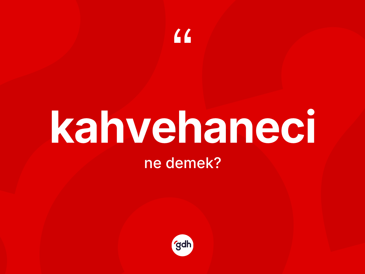 Kahvehaneci kelimesi ne anlama gelir? Kahvehanecinin TDK'ya göre anlamı nedir?