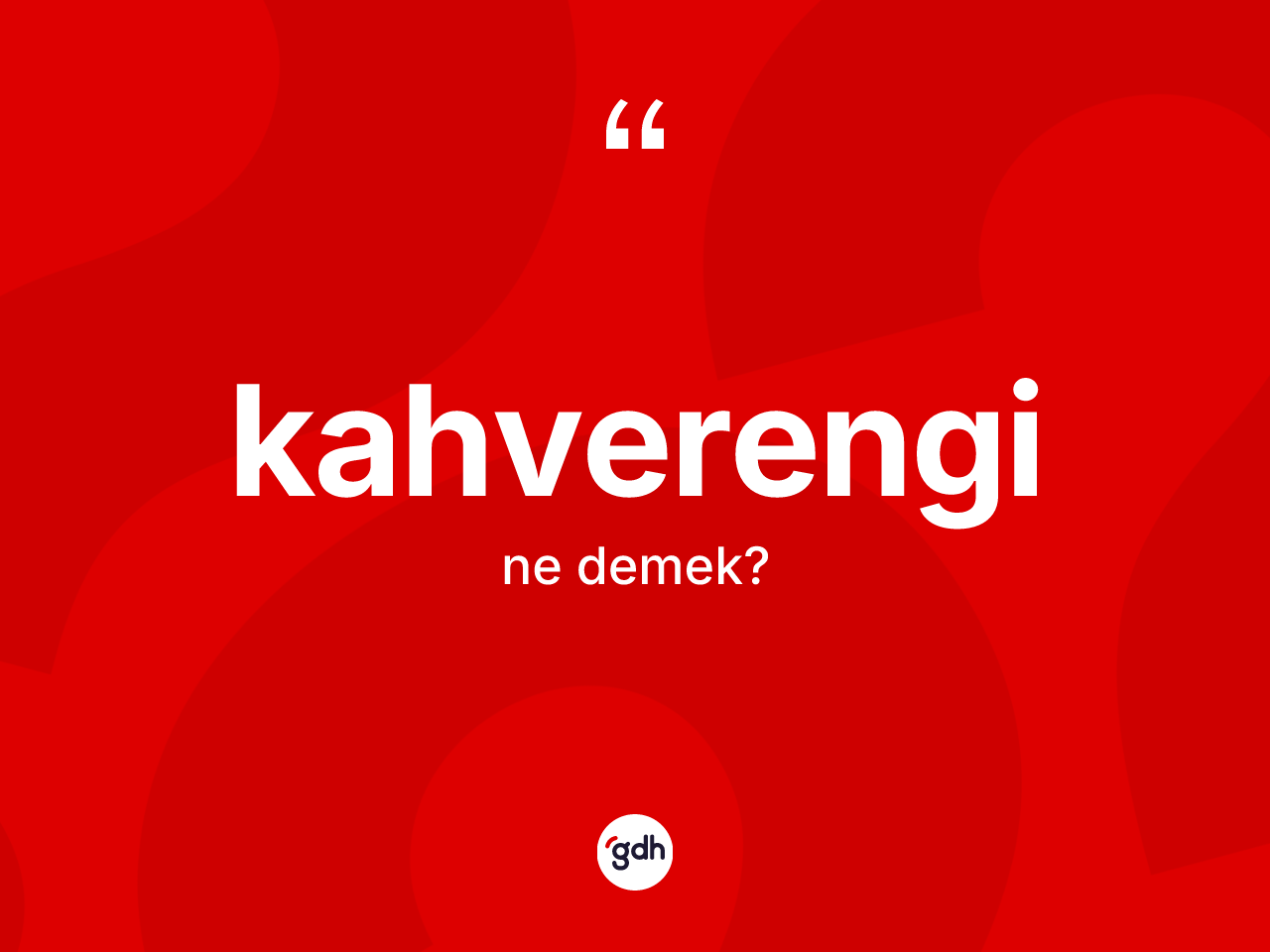 Kahverengi nedir? Kahverenginin TDK'ya göre anlamı nedir?