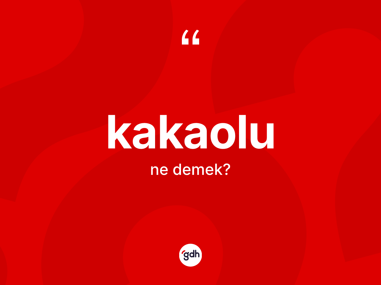 Kakaolu kelimesinin sözlükteki tanımı nedir? Kakaolu kelimesinin kaç farklı anlamı var?