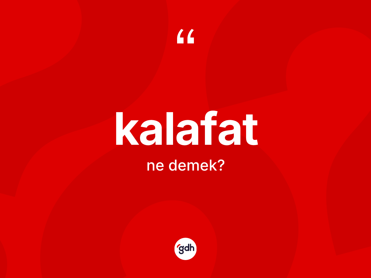 Kalafat kelimesi ne demek? Kalafatın TDK'ya göre anlamı nedir?
