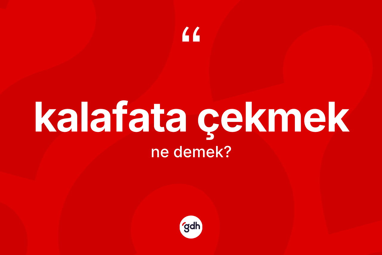 Kalafata çekmek ifadesinin anlamı nedir? Kalafata çekmek ifadesinin TDK anlamı nedir?