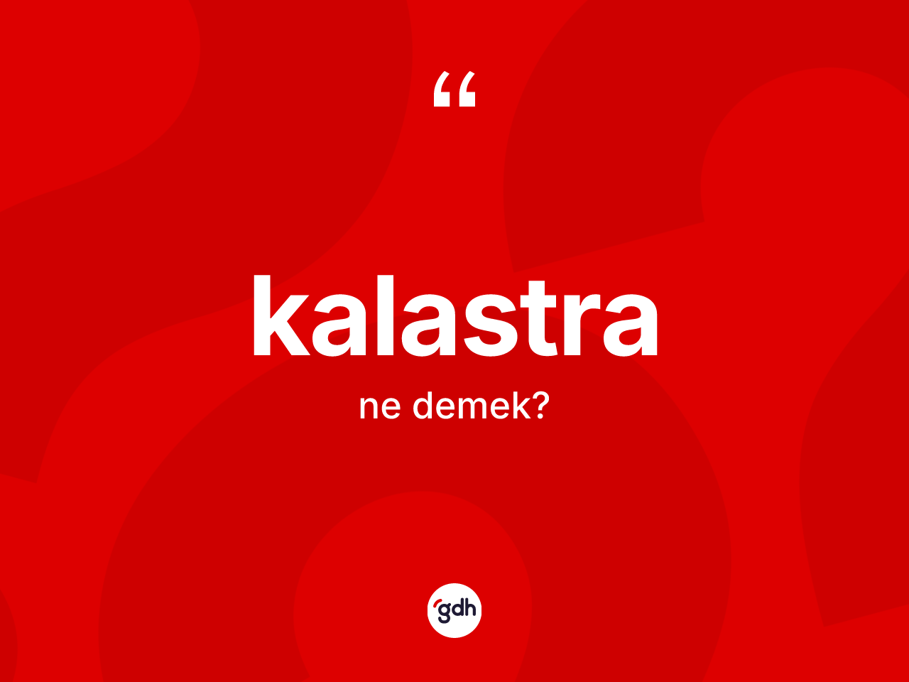 Kalastra kelimesinin anlamı nedir? Kalastranın TDK'ya göre anlamı nedir?