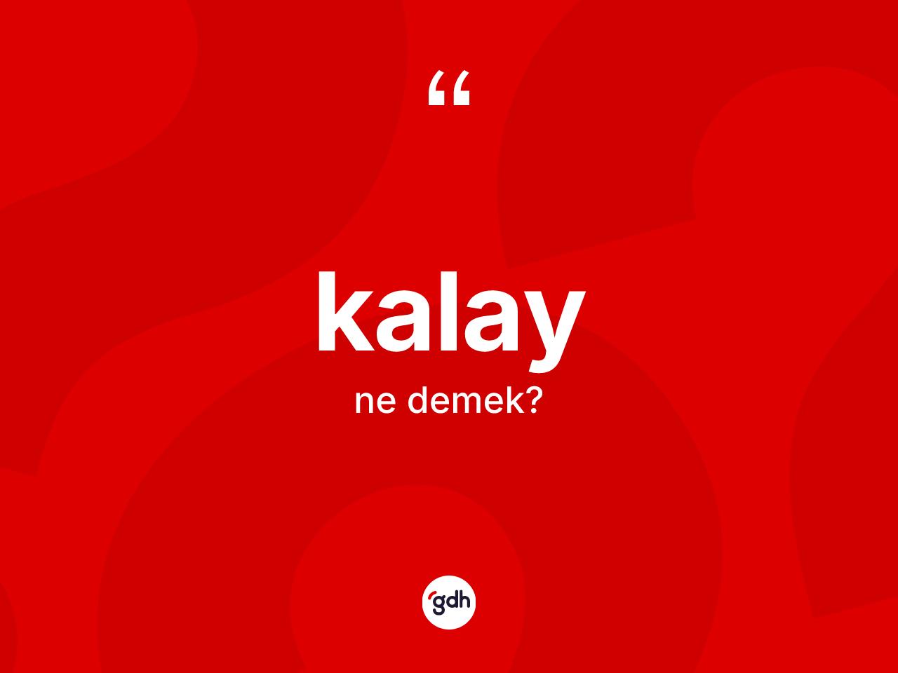 Kalay kelimesi nedir? Kalay kelimesinin TDK'ya göre açıklaması nedir?