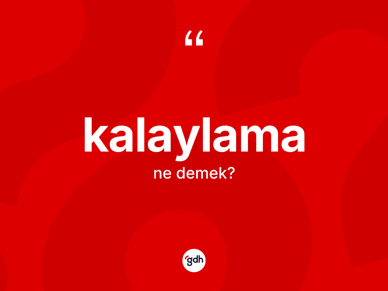 Kalaylama kelimesi ne demek? Kalaylama kelimesinin özellikleri nelerdir?