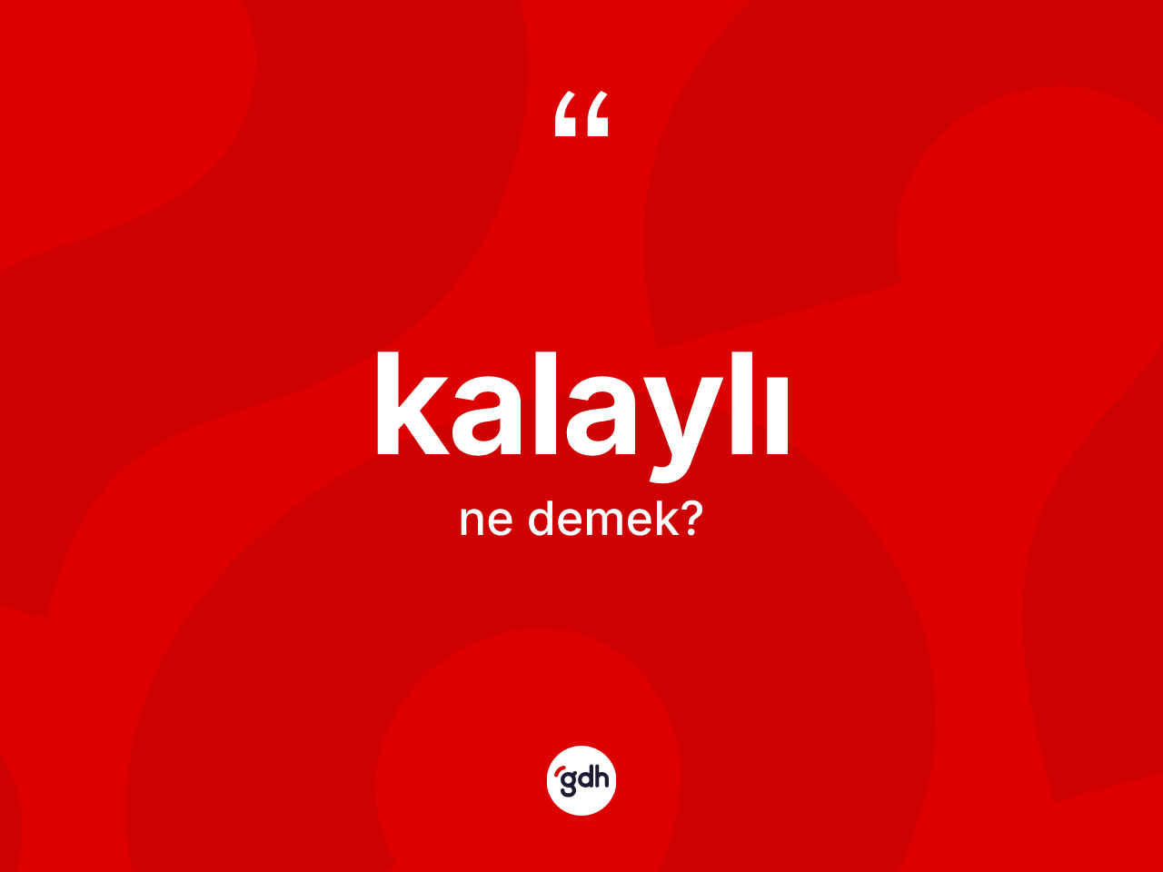 Kalaylı ne demek? Kalaylı kelimesinin özellikleri nelerdir?