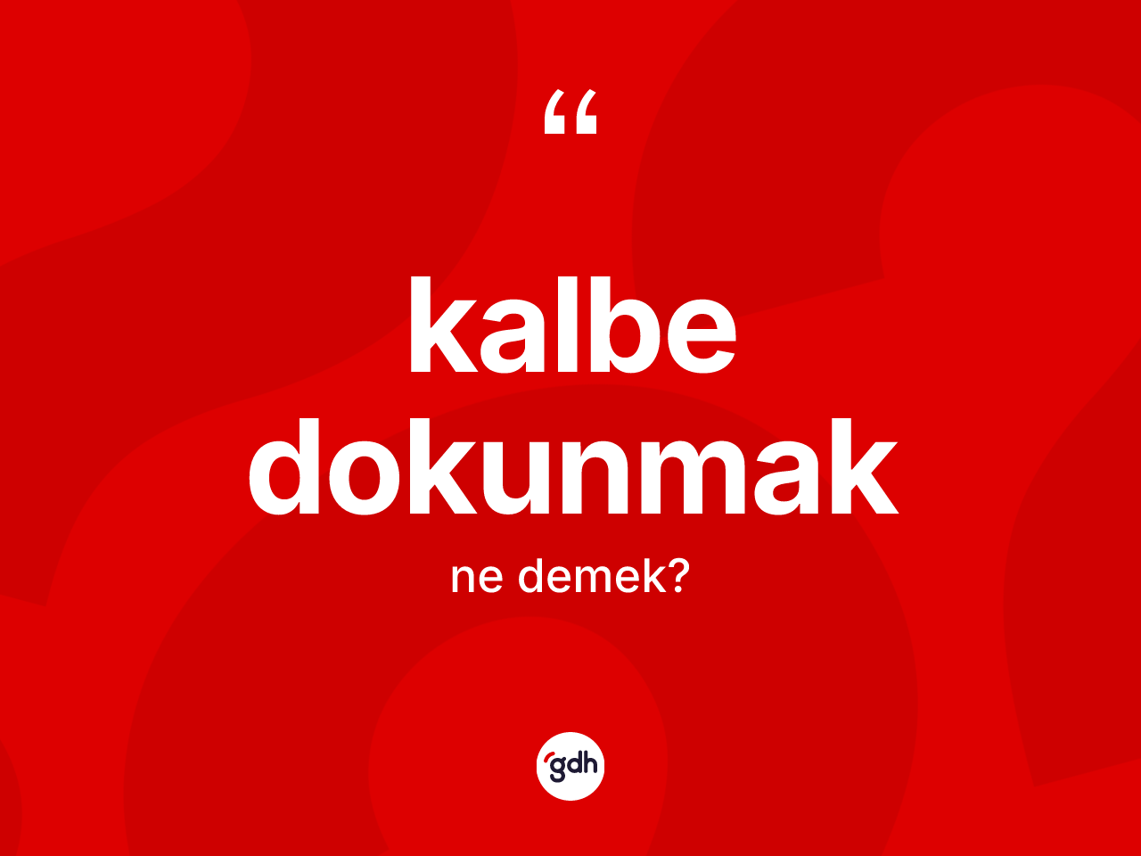 Kalbe dokunmak ifadesinin kısaca anlamı nedir? Kalbe dokunmak ifadesi nerede kullanılır?