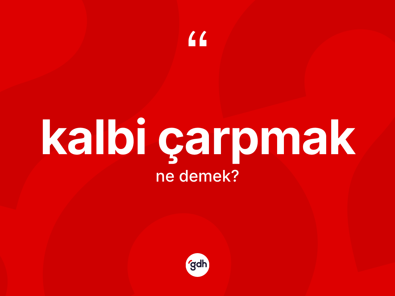 Kalbi çarpmak ifadesi ne anlama gelir? Kalbi çarpmak ifadesi nerede kullanılır?