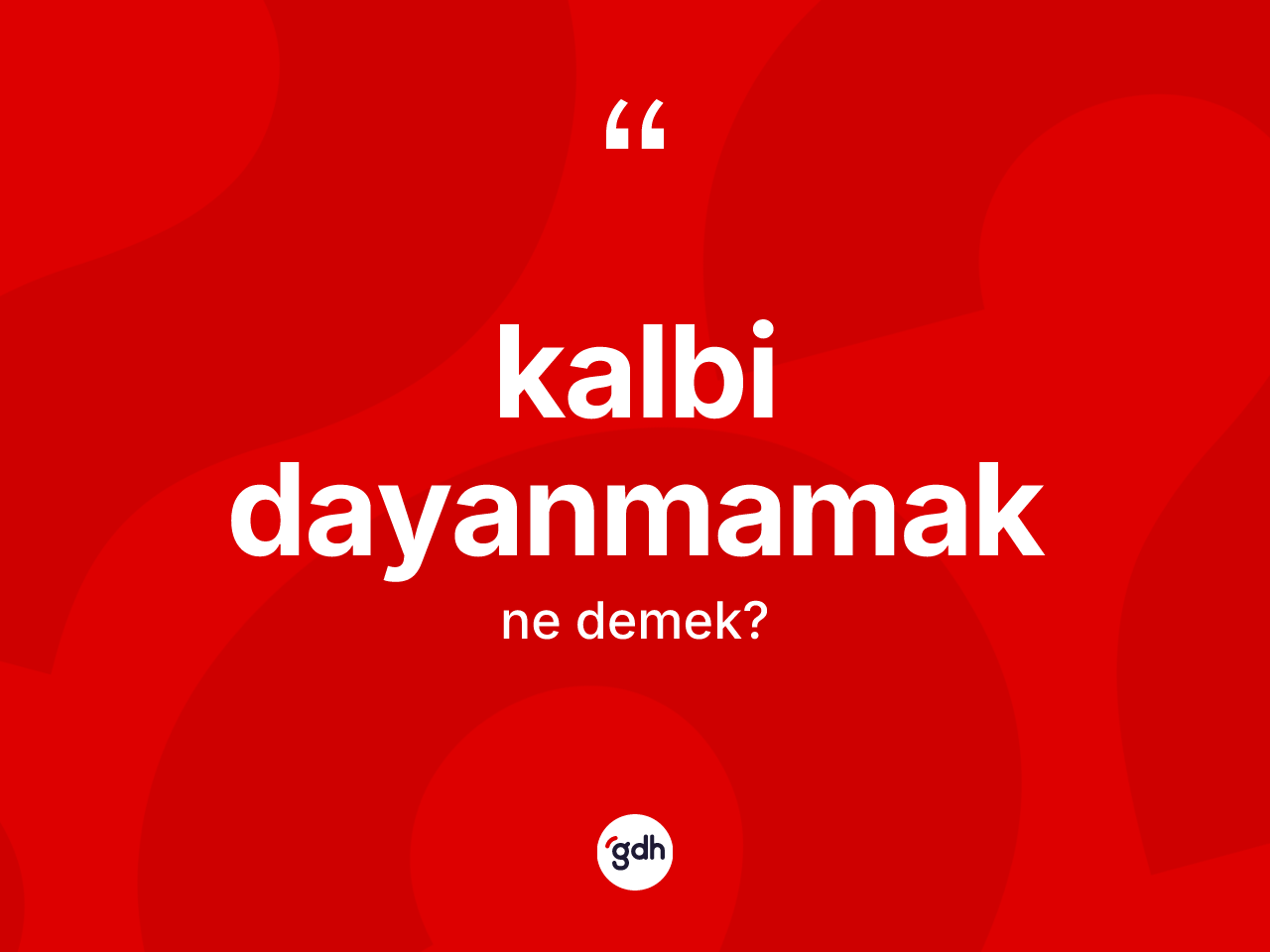 Kalbi dayanmamak ifadesinin tanımı nedir? Kalbi dayanmamak ifadesi nerede kullanılır?