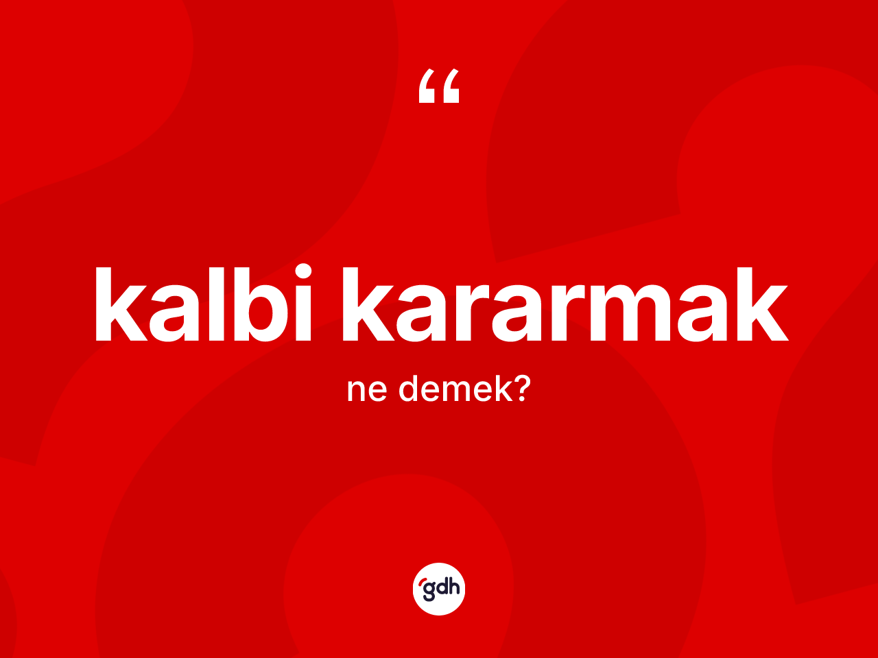 Kalbi kararmak nedir? Kalbi kararmak ifadesinin TDK anlamı nedir?