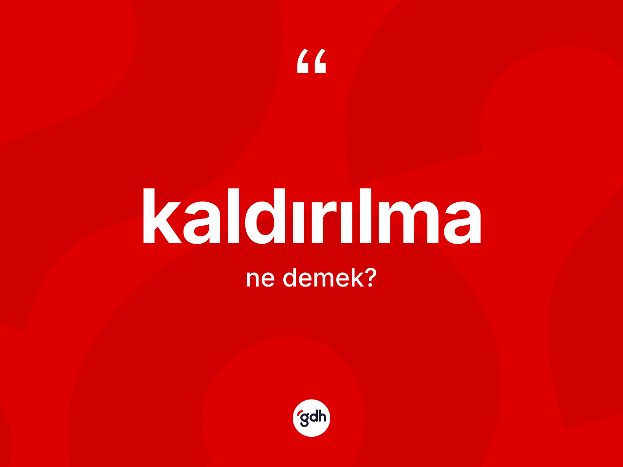 Kaldırılma nedir? Kaldırılmanın halk arasındaki kullanımı nasıldır?