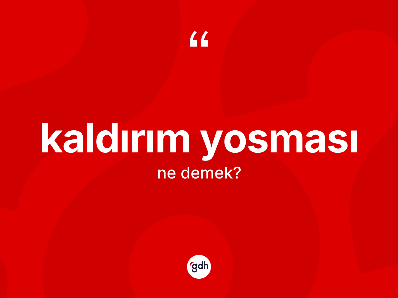 Kaldırım yosması kelimesi ne demek? Kaldırım yosmasının halk arasındaki kullanımı nasıldır?