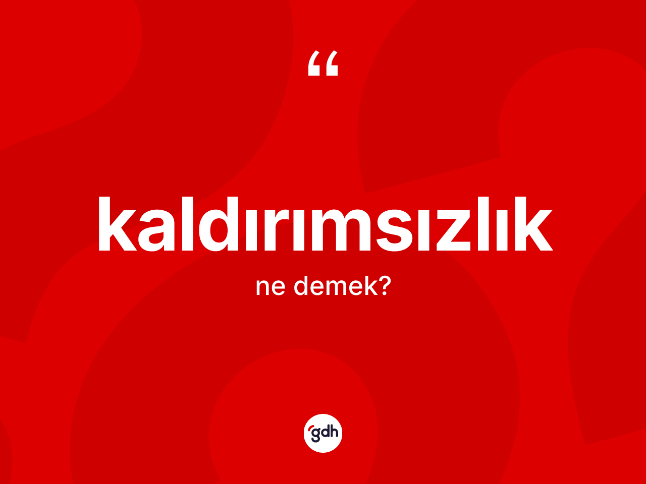 Kaldırımsızlık ne anlama gelir? Kaldırımsızlık kelimesinin kaç farklı anlamı var?