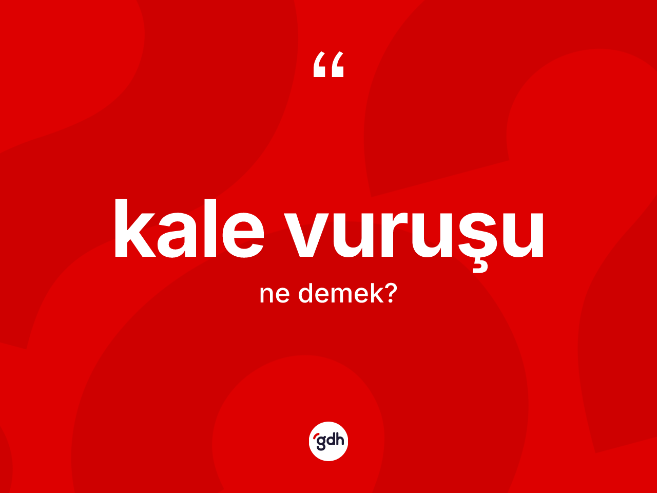 Kale vuruşu kelimesinin tanımı nedir? Kale vuruşu kelimesinin TDK'ya göre açıklaması nedir?