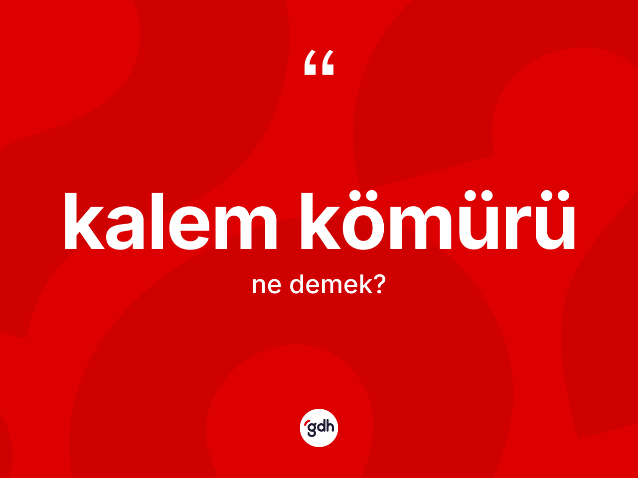 Kalem kömürü kelimesi ne anlama gelir? Kalem kömürü kelimesinin TDK'ya göre açıklaması nedir?