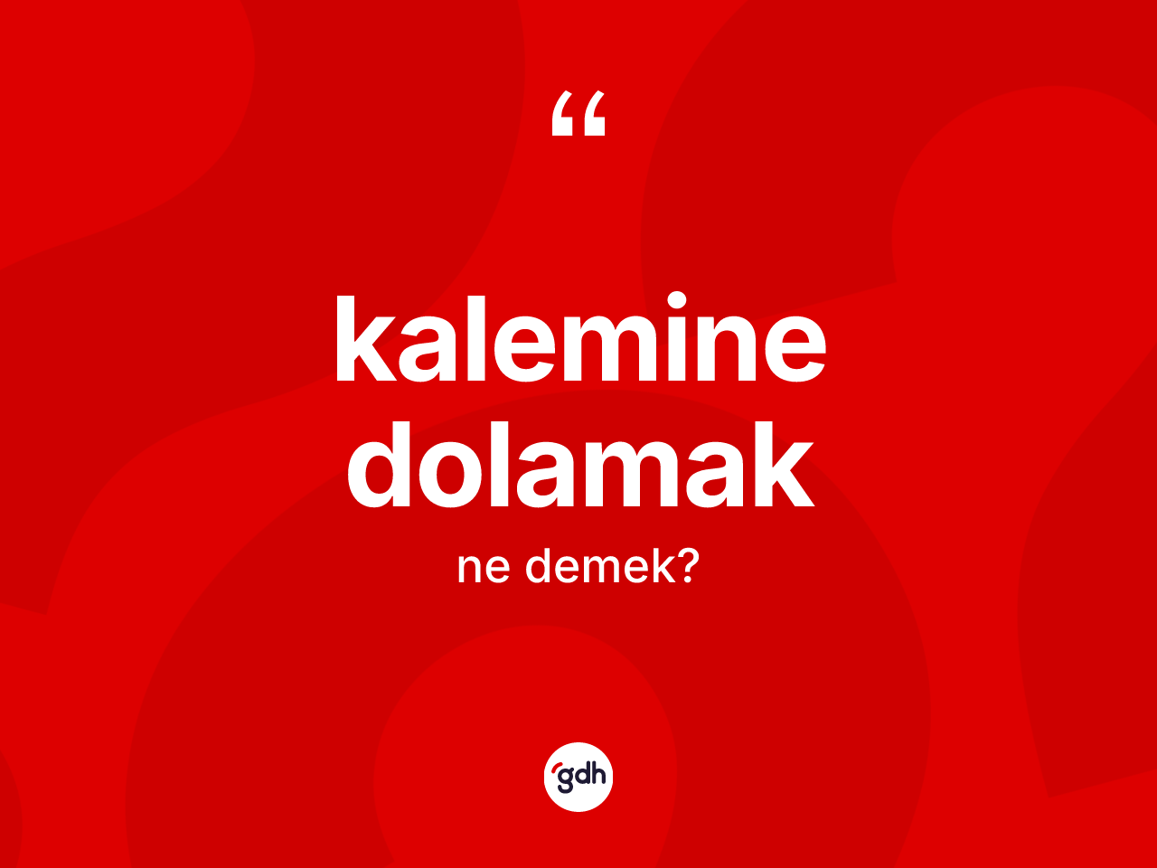 Kalemine dolamak ifadesinin tanımı nedir? Kalemine dolamak ifadesi hangi durumlarda kullanılır