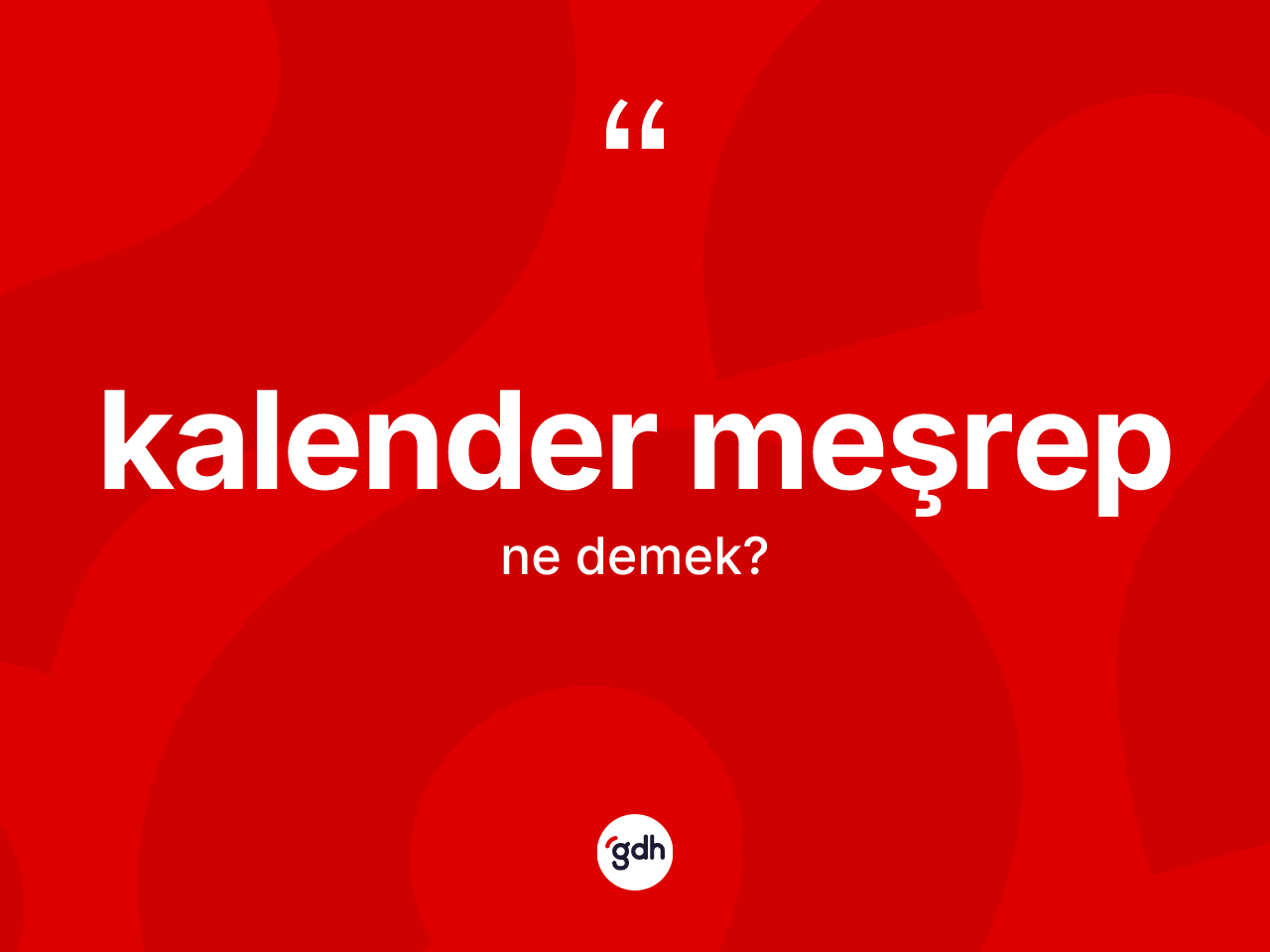 Kalender meşrep kelimesinin sözlükteki tanımı nedir? Kalender meşrep kelimesinin kaç farklı anlamı var?