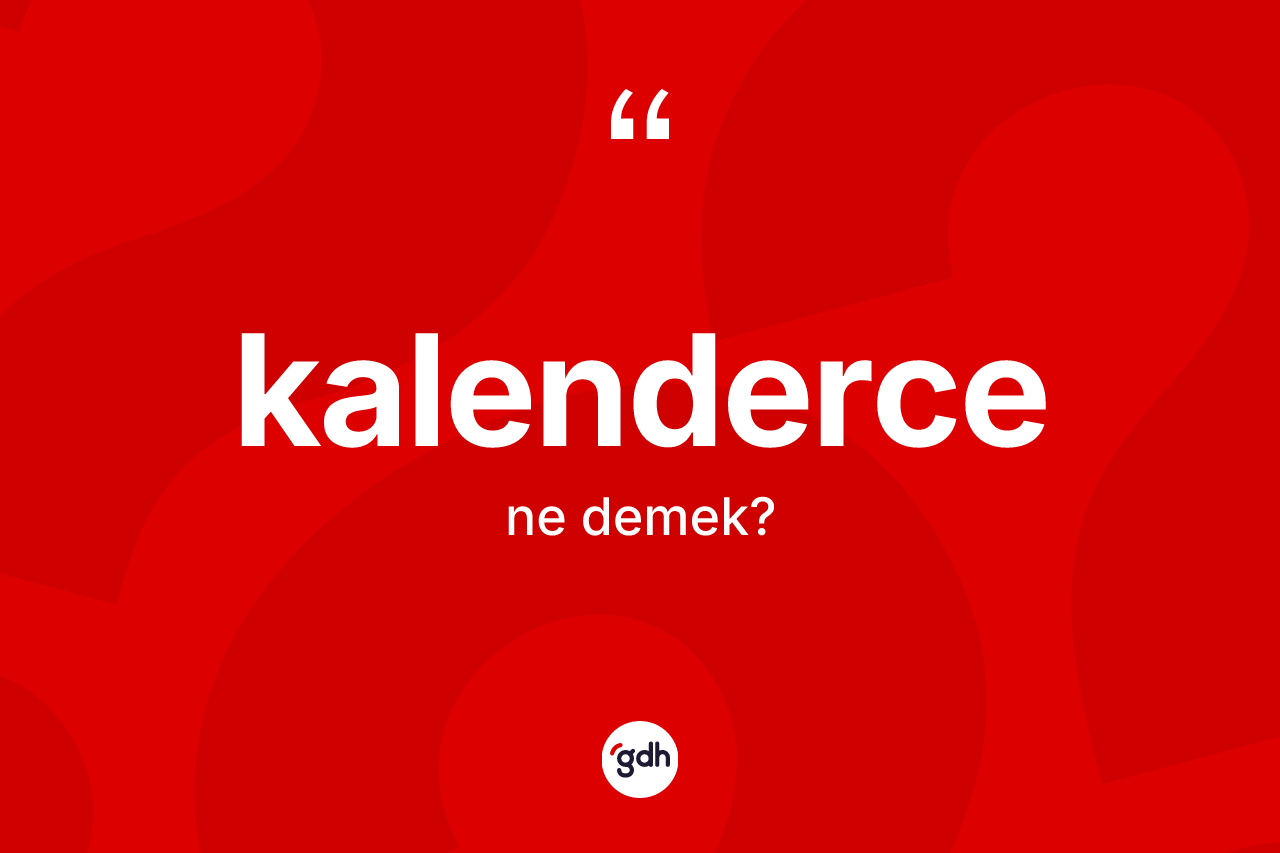 Kalenderce nedir?