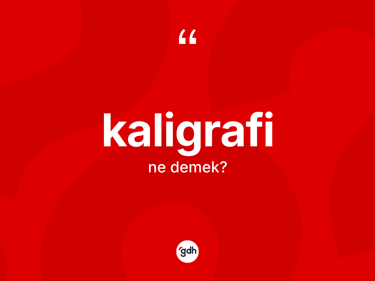 Kaligrafi kelimesinin sözlükteki tanımı nedir? Kaligrafi kelimesinin TDK anlamı nedir?