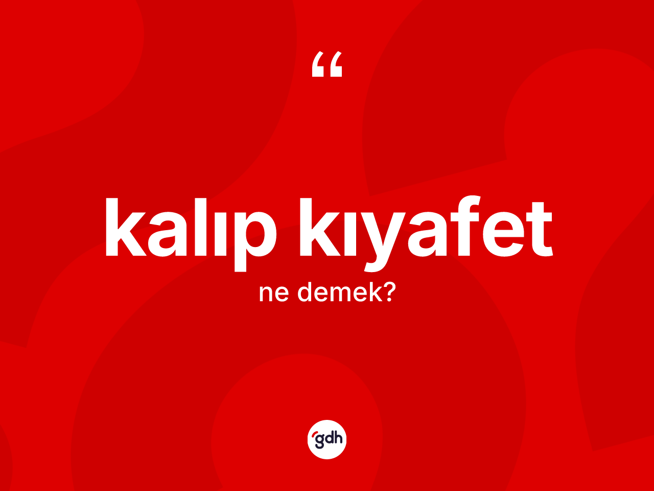 Kalıp kıyafet kelimesi nedir? Kalıp kıyafet kelimesinin özellikleri nelerdir?