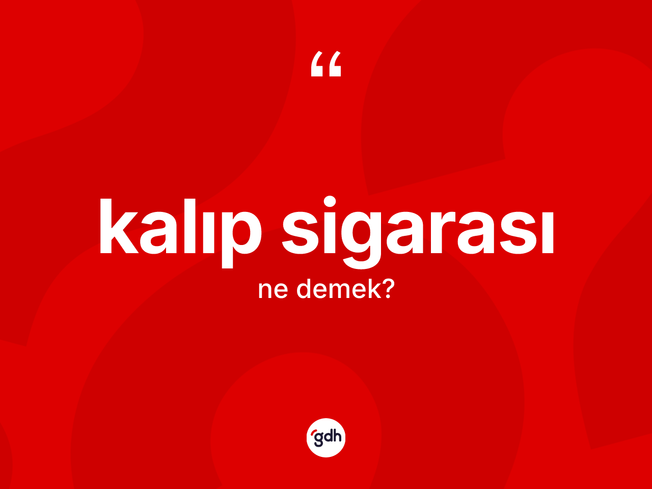 Kalıp sigarası kelimesinin sözlükteki tanımı nedir? Kalıp sigarası kelimesinin TDK'ya göre açıklaması nedir?