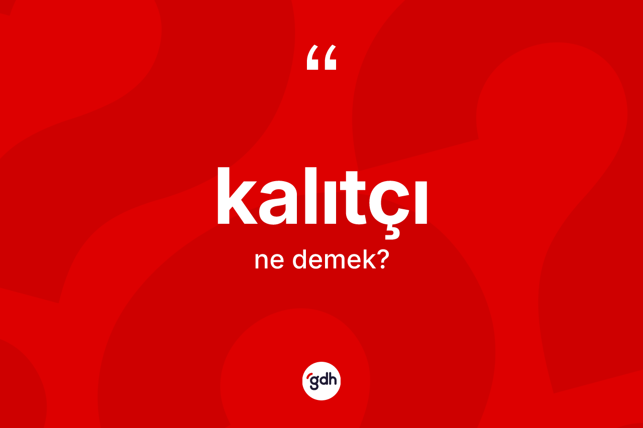 Kalıtçı kelimesi ne anlama gelir?
