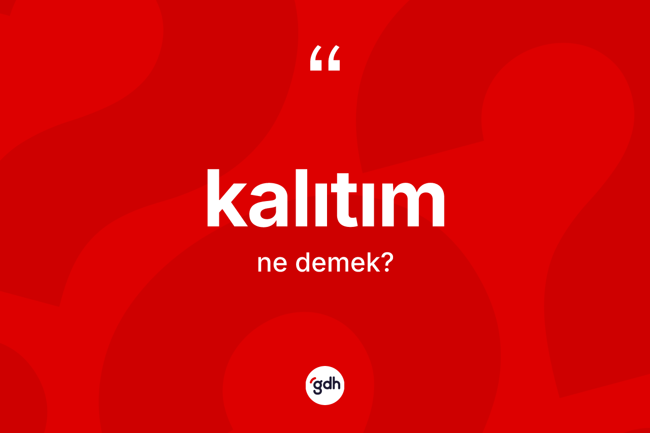 Kalıtım kelimesinin sözlükteki tanımı nedir?