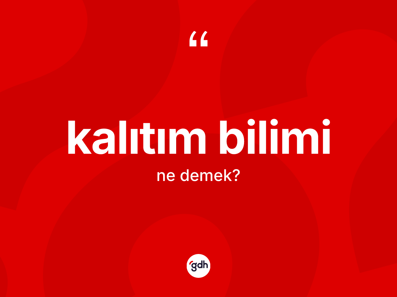 Kalıtım bilimi kelimesi ne demek? Kalıtım biliminin sözlükteki anlamı nedir?