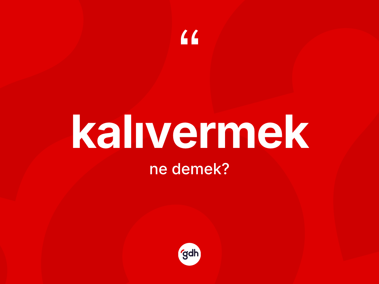Kalıvermek kelimesinin tanımı nedir? Kalıvermeğin halk arasındaki kullanımı nasıldır?