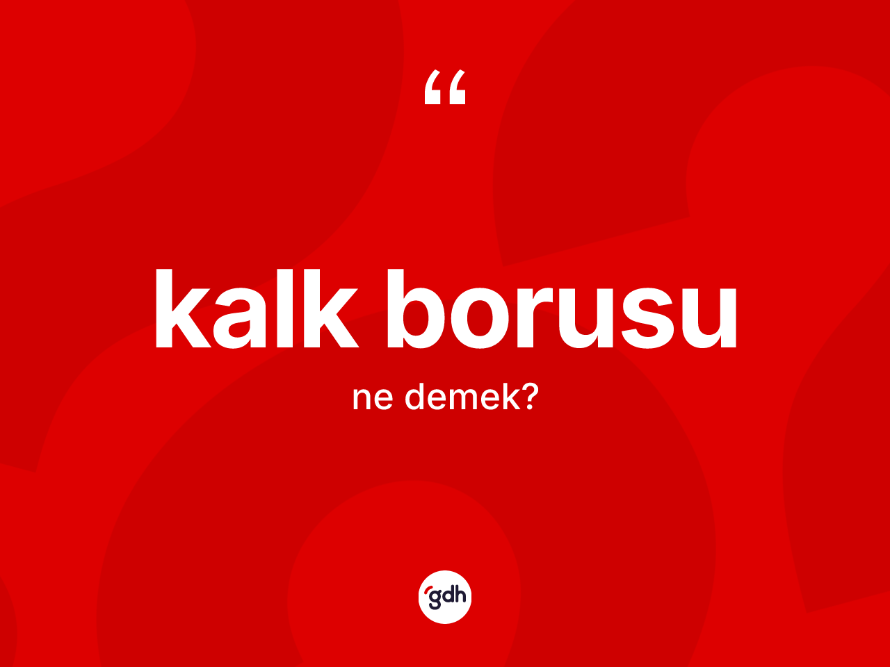 Kalk borusu kelimesinin anlamı nedir? Kalk borusunun kısaca tanımı nedir?