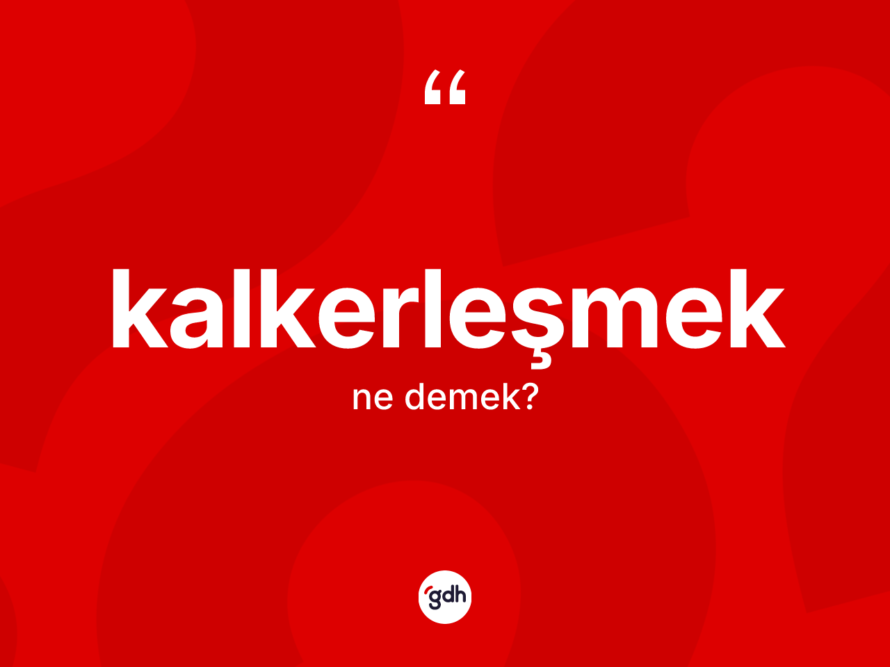 Kalkerleşmek kelimesi nedir? Kalkerleşmek kelimesinin TDK'ya göre açıklaması nedir?