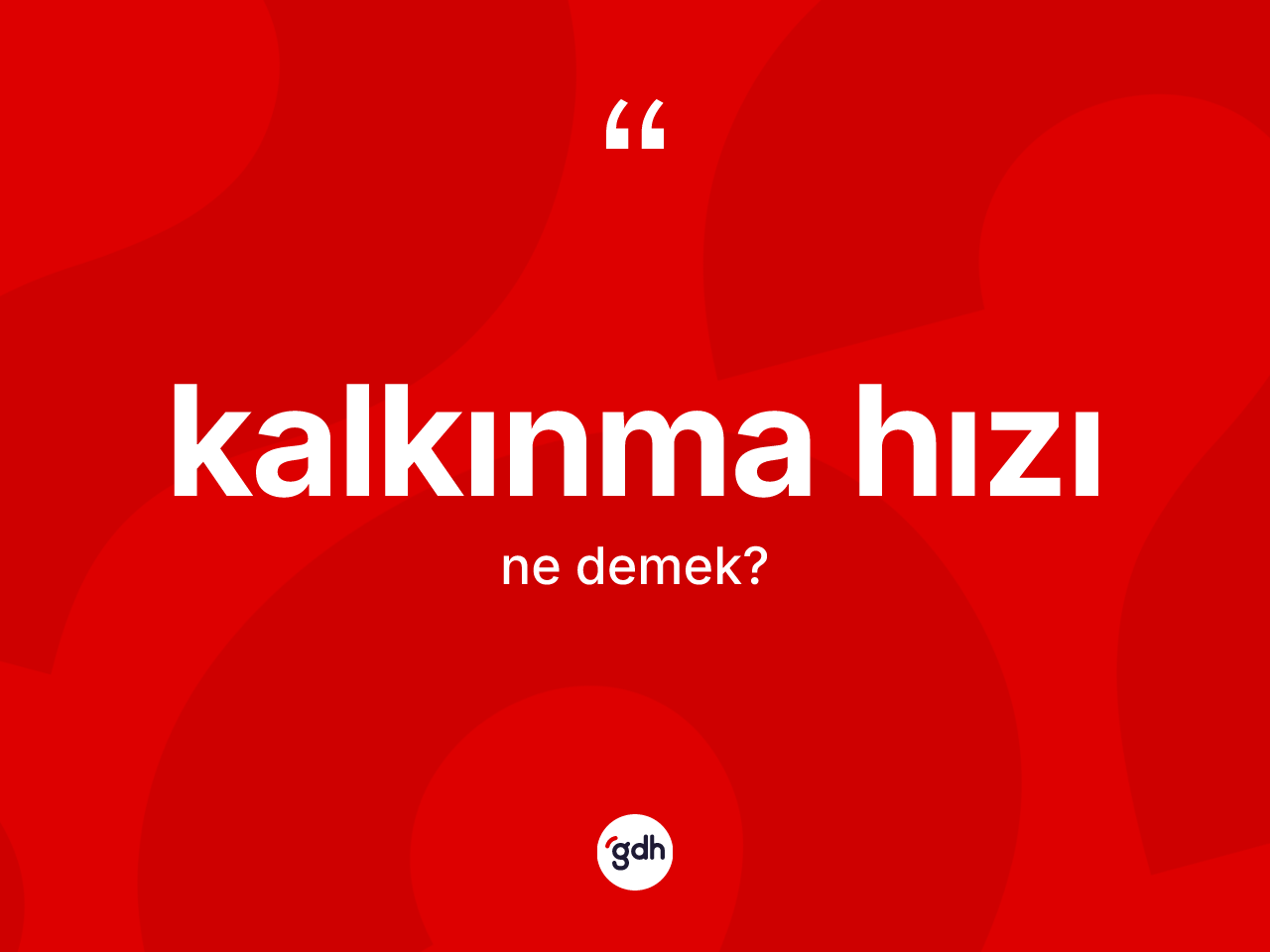 Kalkınma hızı kelimesinin sözlükteki tanımı nedir? Kalkınma hızının TDK'ya göre anlamı nedir?
