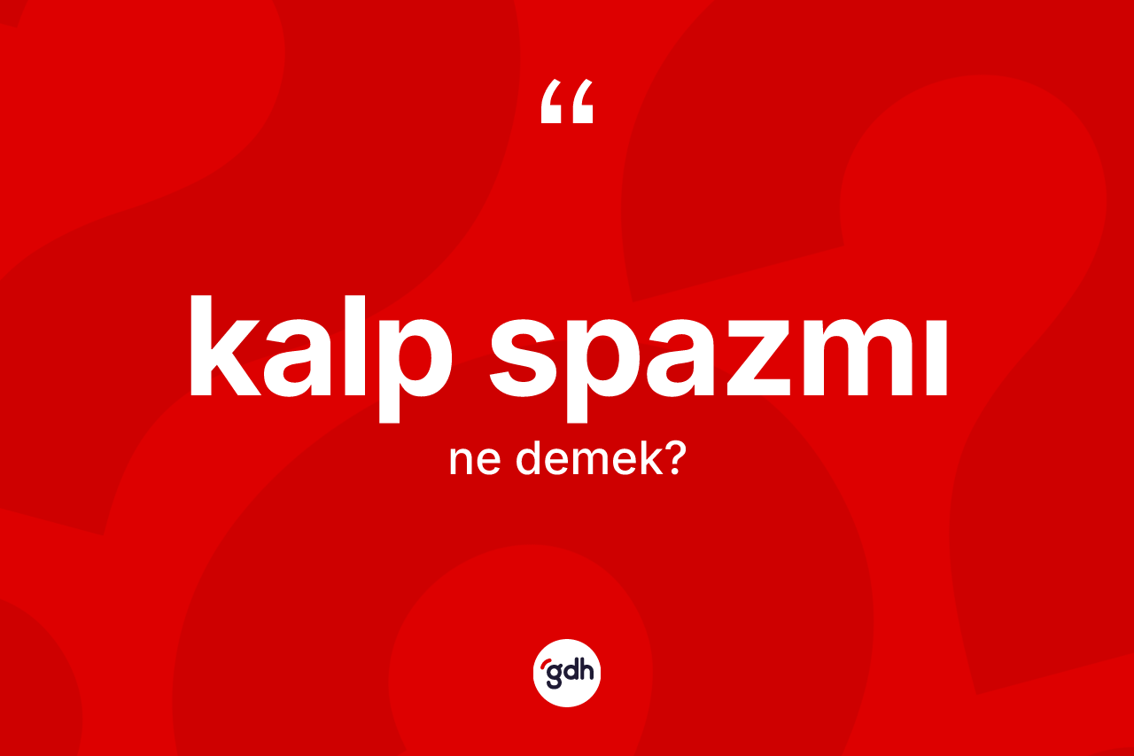Kalp spazmı nedir?