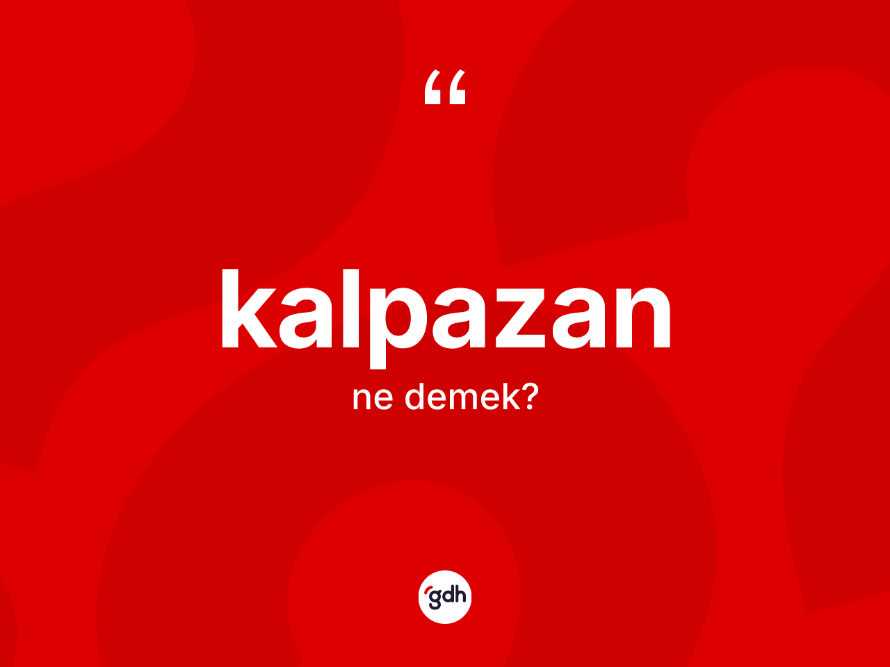 Kalpazan kelimesinin anlamı nedir? Kalpazanın kısaca tanımı nedir?