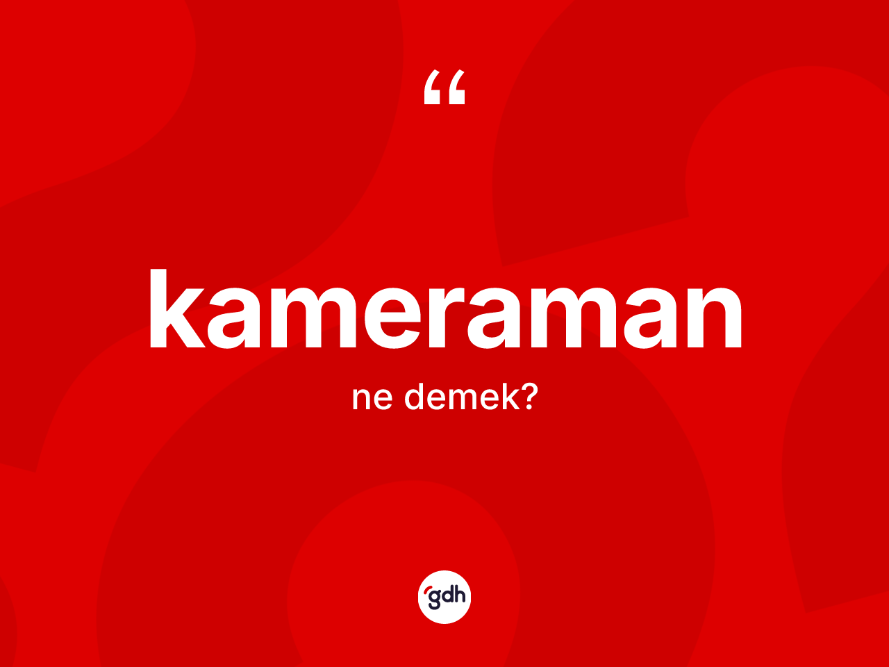 Kameraman kelimesinin anlamı nedir? Kameraman kelimesinin özellikleri nelerdir?