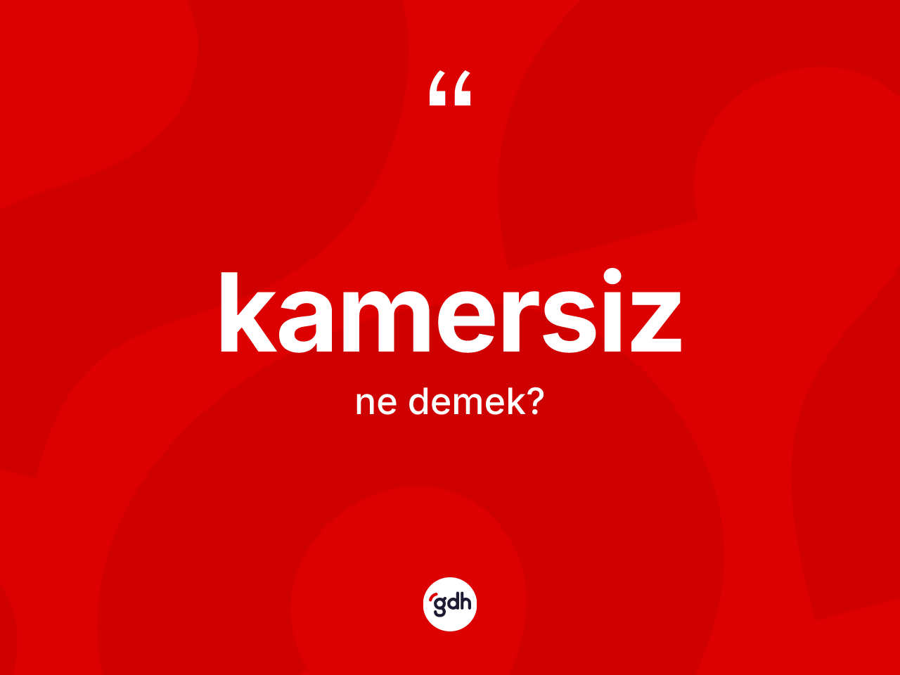 Kamersiz ne demek? Kamersiz kelimesinin TDK'ya göre açıklaması nedir?