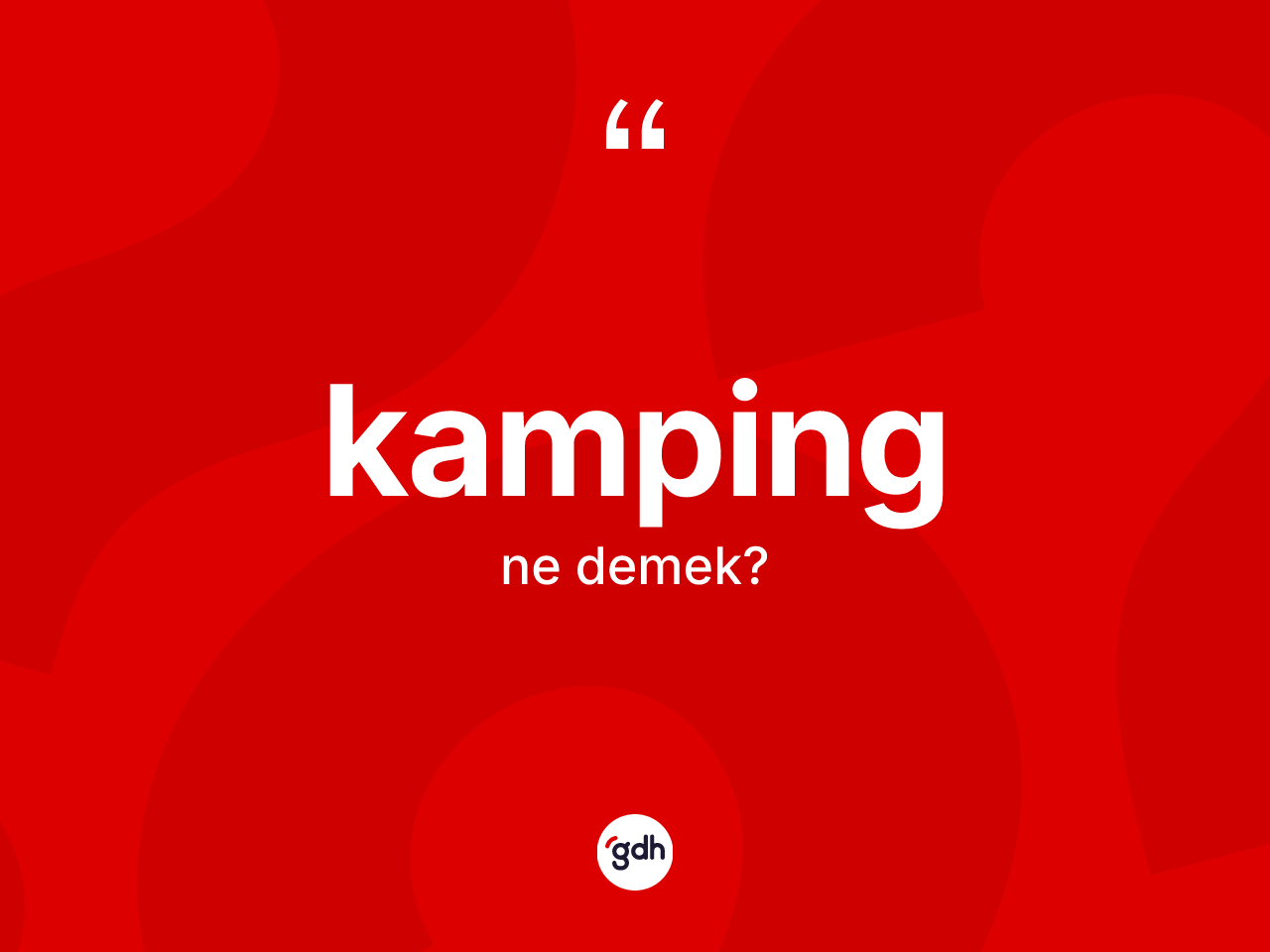Kamping kelimesinin anlamı nedir? Kampingin TDK'ya göre anlamı nedir?