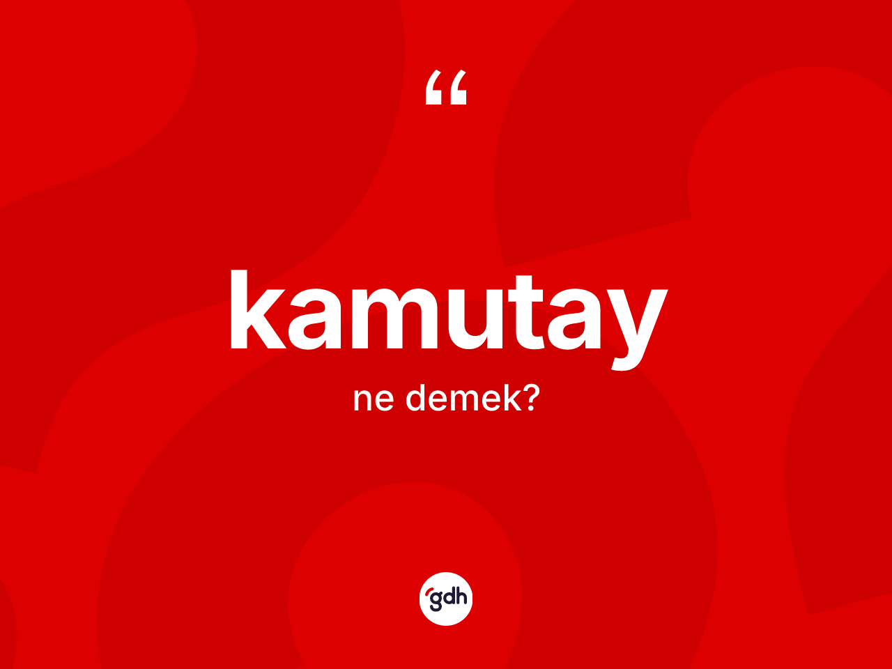 Kamutay kelimesi ne anlama gelir? Kamutayın halk arasındaki kullanımı nasıldır?