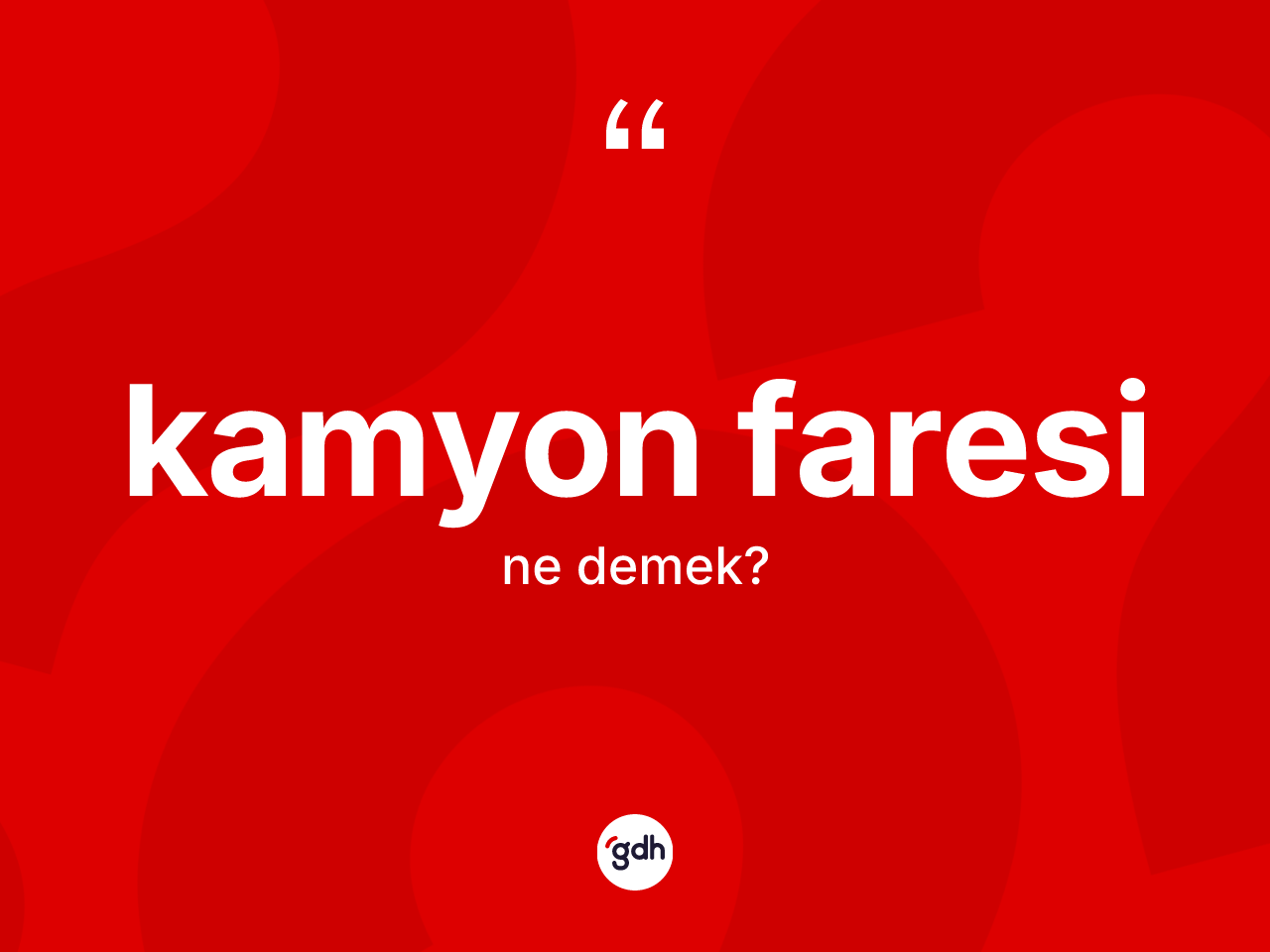 Kamyon faresi ne demek? Kamyon faresinin halk arasındaki kullanımı nasıldır?