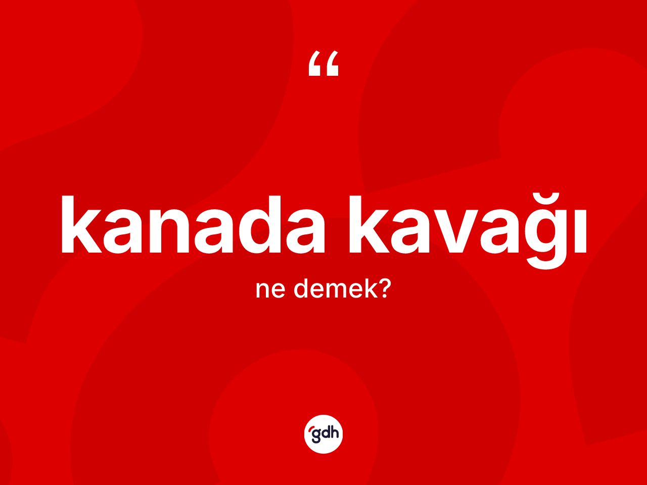 Kanada kavağı kelimesinin anlamı nedir? Kanada kavağı kelimesinin özellikleri nelerdir?